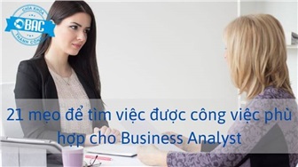 21 mẹo để tìm việc được công việc phù hợp cho Business Analyst