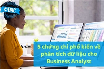 5 chứng chỉ phổ biến về phân tích dữ liệu cho Business Analyst