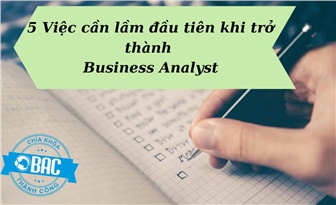 5 việc cần làm đầu tiên khi trở thành một Business Analyst