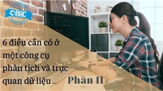 6 điều không thể thiếu ở một công cụ phân tích và trực quan dữ liệu (Phần 2)