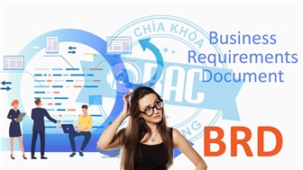 7 bước viết tài liệu BRD mà Business Analyst cần biết