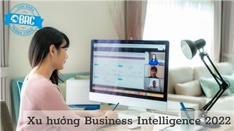 7 xu hướng Business Intelligence (BI) cho năm 2022 (Phần 1)