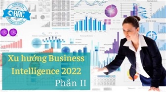 7 xu hướng Business Intelligence (BI) cho năm 2022 (Phần 2)