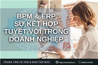 BPM & ERP sự kết hợp tuyệt vời trong doanh nghiệp