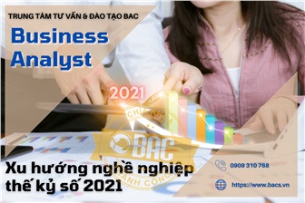 Business Analyst - Xu hướng nghề nghiệp thế kỷ số 2021