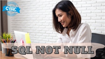 Cách sử dụng ràng buộc NOT NULL trong SQL