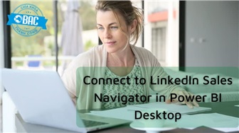 Hướng dẫn kết nối LinkedIn Sales Navigator trong Power BI Desktop