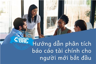 Hướng dẫn phân tích báo cáo tài chính cho người mới bắt đầu