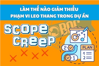 Làm thế nào để giảm thiểu phạm vi leo thang trong dự án