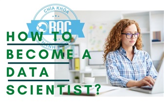 Làm thế nào để trở thành một Data Scientist?