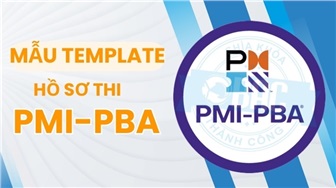 Mẫu hồ sơ thi PMI-PBA cùng bí quyết chinh phục chứng chỉ BA