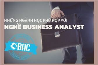 Những ngành học phù hợp với nghề Business Analyst