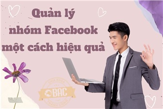 Quản lý các nhóm Facebook một cách hiệu quả