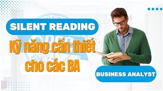 Silent reading - Kỹ năng cần thiết cho các Business Analyst