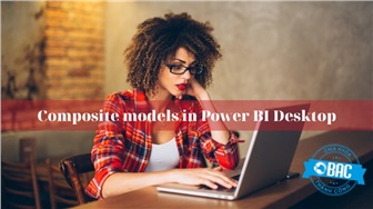 Sử dụng composite models trong Power BI Desktop (Phần 1)