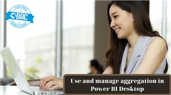 Sử dụng và quản lý tổng hợp trong Power BI Desktop (Phần 3)