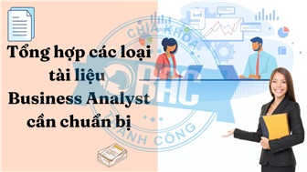 Tổng hợp các loại tài liệu Business Analyst cần chuẩn bị