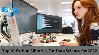 Top 10 thư viện Python dành cho Data Science năm 2022 (Phần 1)