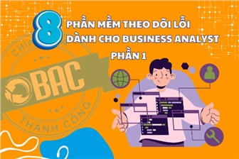 Top 8 phần mềm theo dõi lỗi dành cho Business Analyst (Phần 1)