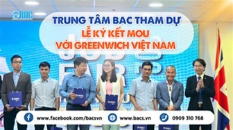 Trung tâm BAC tham dự Lễ Ký kết MOU với Greenwich Việt Nam
