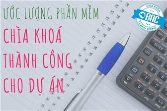 Ước lượng phần mềm: Chìa khóa thành công cho dự án Software